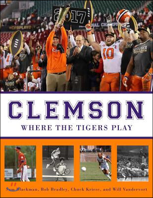 Clemson: Where the Tigers Play