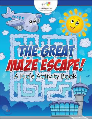 The Great Maze Escape! A Kid&#39;s Activity Book