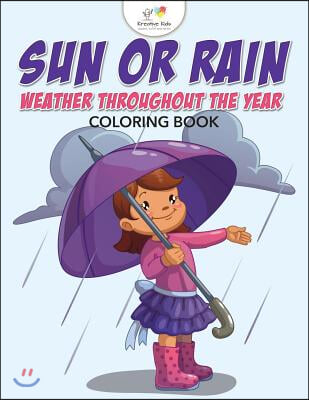 Sun or Rain: Weather Throughout the Year Coloring Book