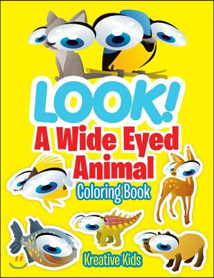 LOOK! A Wide Eyed Animal Coloring Book