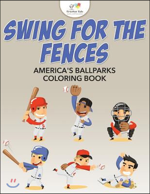 Swing for the Fences: America&#39;s Ballparks Coloring Book