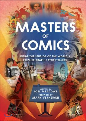 Masters of Comics, 1: Inside the Studios of the World&#39;s Premier Graphic Storytellers