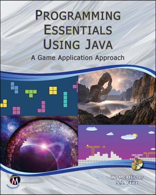 Programming Essentials Using Java: A Game Application Approach