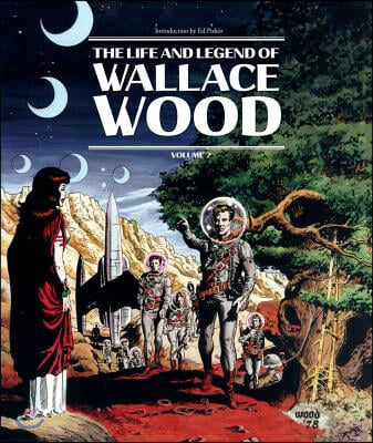 The Life and Legend of Wallace Wood Volume 2