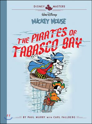 Walt Disney's Mickey Mouse: The Pirates of Tabasco Bay: Disney Masters Vol. 7