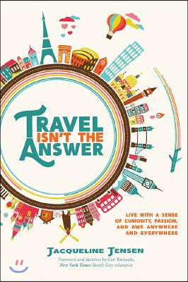 Travel Isn&#39;t the Answer