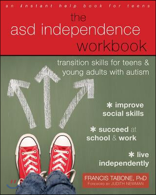 The Asd Independence Workbook: Transition Skills for Teens and Young Adults with Autism