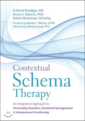 Contextual Schema Therapy: An Integrative Approach to Personality Disorders, Emotional Dysregulation, and Interpersonal Functioning