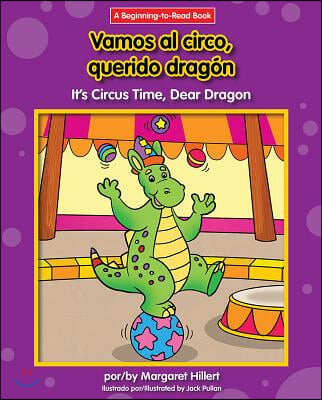 Vamos al Circo, Querido Dragon/It&#39;s Circus Time, Dear Dragon