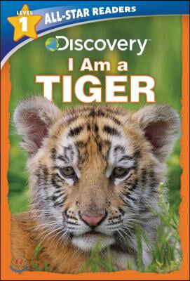 Discovery All Star Readers I Am a Tiger Level 1 (Library Binding)