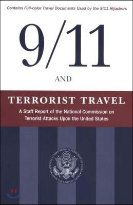 9/11 and Terrorist Travel: A Staff Report of the National Commission on Terrorist Attacks Upon the United States