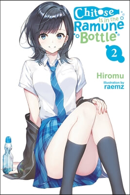 Chitose Is in the Ramune Bottle, Vol. 2: Volume 2