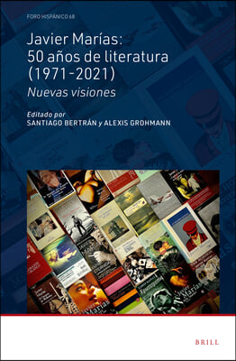 Javier Marias: 50 Anos de Literatura (1971-2021): Nuevas Visiones