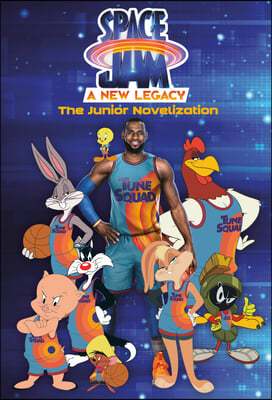 Space Jam: A New Legacy: The Junior Novelization (Space Jam: A New Legacy)