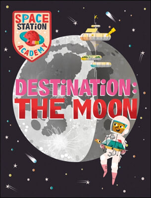 Space Station Academy: Destination The Moon