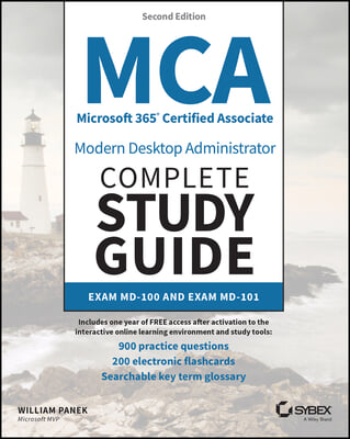 MCA Microsoft 365 Certified Associate Modern Desktop Administrator Complete Study Guide with 900 Practice Test Questions: Exam MD-100 and Exam MD-101