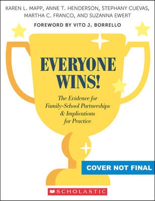 Everyone Wins!: The Evidence for Family-School Partnerships and Implications for Practice