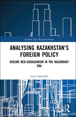 Analysing Kazakhstan&#39;s Foreign Policy