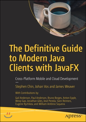 The Definitive Guide to Modern Java Clients with Javafx: Cross-Platform Mobile and Cloud Development