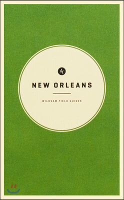 Wildsam Field Guides: New Orleans