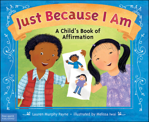 Just Because I Am: A Child&#39;s Book of Affirmation