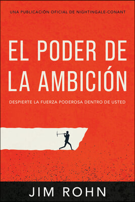 El Poder de la Ambicion (the Power of Ambition): Despierta La Fuerza Poderosa Dentro de Ti