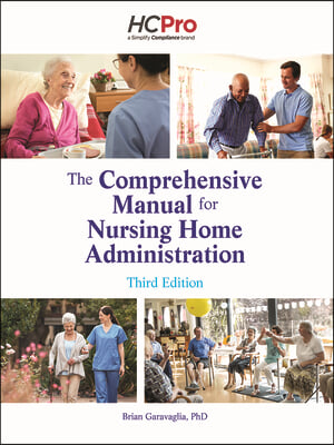 The Comprehensive Manual to Nursing Home Administration, Third Edition