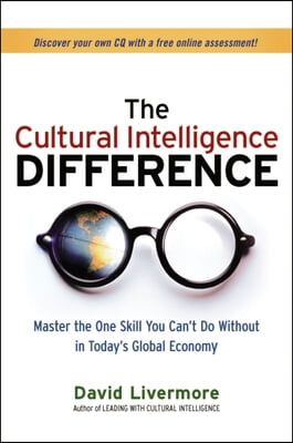 The Cultural Intelligence Difference: Master the One Skill You Can&#39;t Do Without in Today&#39;s Global Economy