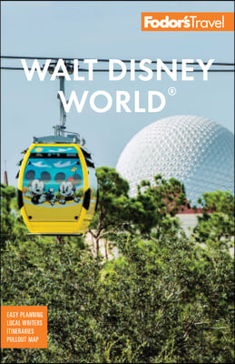 Fodor&#39;s Walt Disney World: With Universal and the Best of Orlando