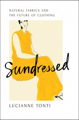 Sundressed: Natural Fabrics and the Future of Clothing