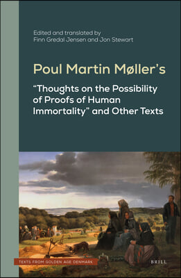 Poul Martin M&#248;ller&#39;s Thoughts on the Possibility of Proofs of Human Immortality and Other Texts