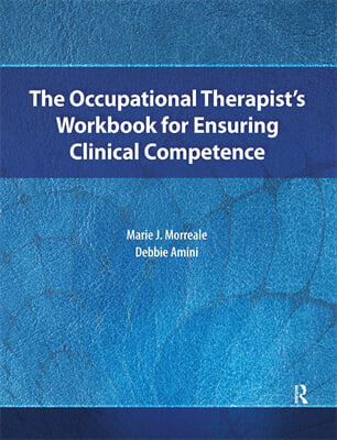 Occupational Therapist’s Workbook for Ensuring Clinical Competence