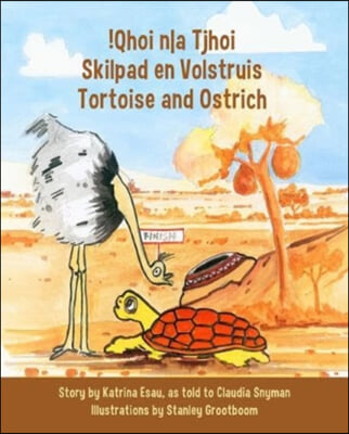 Tortoise and Ostrich / !Qhoi N|A Tjhoi / Skilpad en Volstruis