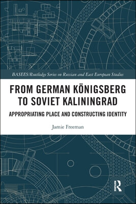 From German Königsberg to Soviet Kaliningrad