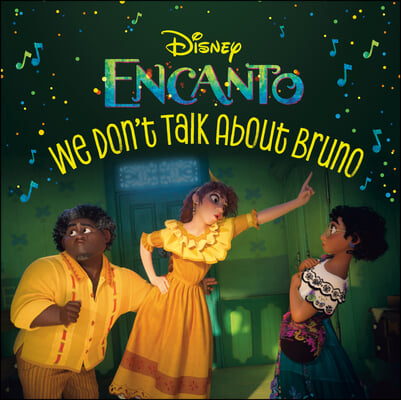 We Don&#39;t Talk about Bruno (Disney Encanto)