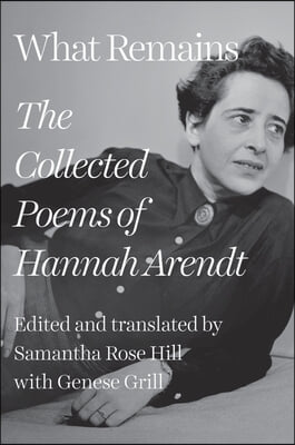 What Remains: The Collected Poems of Hannah Arendt