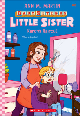 Karen&#39;s Haircut (Baby-Sitters Little Sister #8)