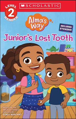 Junior's Lost Tooth (Alma's Way: Scholastic Reader, Level 2)