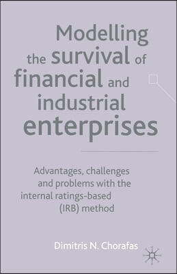 Modelling the Survival of Financial and Industrial Enterprises: Advantages, Challenges and Problems with the Internal Ratings-Based (Irb) Method