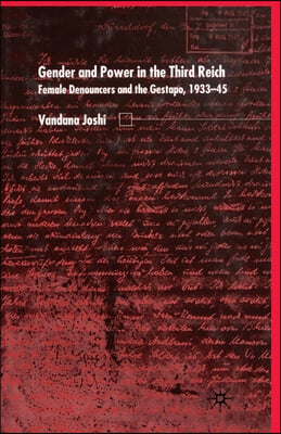 Gender and Power in the Third Reich: Female Denouncers and the Gestapo (1933-45)