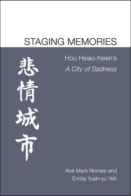 Staging Memories: Hou Hsiao-hsien's A City of Sadness