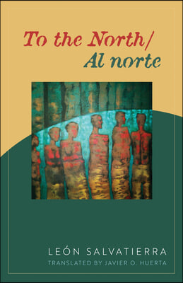 To the North/Al Norte: Poems