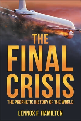 The Final Crisis: The Prophetic History of the World