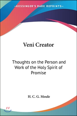 Veni Creator: Thoughts on the Person and Work of the Holy Spirit of Promise