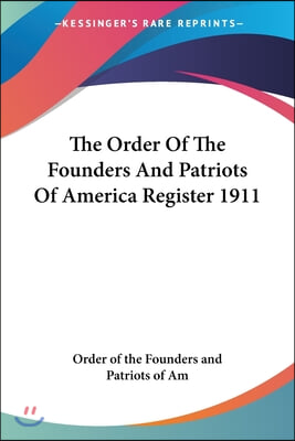 The Order Of The Founders And Patriots Of America Register 1911