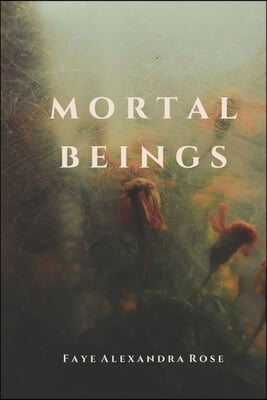 Mortal Beings