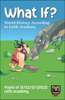 What If?: World History According to Leith Academy