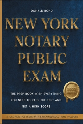 New York Notary Public Exam: The Prep Book with Everything You Need to Pass the Test and Get a High Score