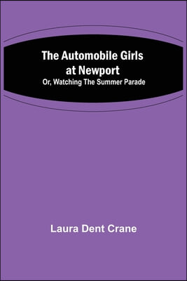 The Automobile Girls at Newport; Or, Watching the Summer Parade