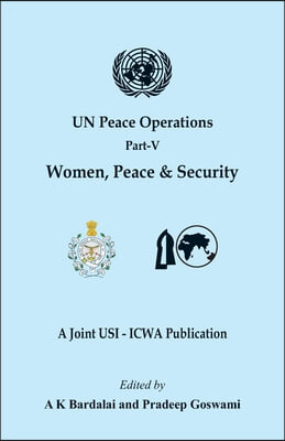 UN Peace Operations Part V (Women Peace and Security)